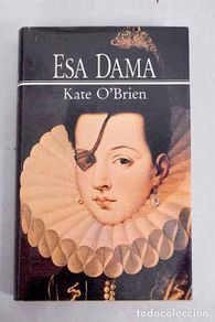 books: Esa dama: O Brien, Kate.- O Brien, Kate